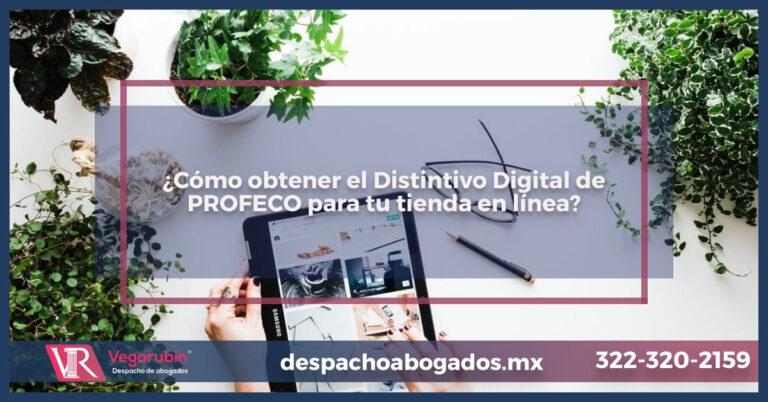 ¿Cómo obtener el Distintivo Digital de PROFECO para tu tienda en línea?