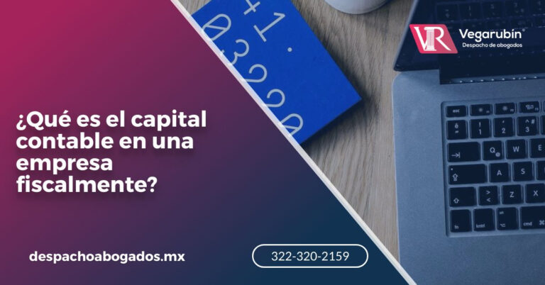 ¿Qué es el capital contable en una empresa fiscalmente?
