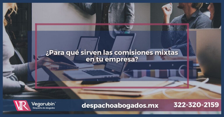 ¿Para qué sirven las comisiones mixtas en tu empresa ?