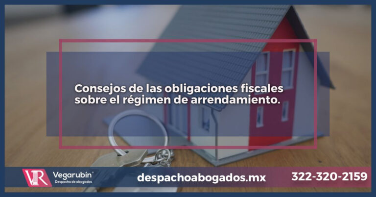 Consejos de las obligaciones fiscales sobre el régimen de arrendamiento.