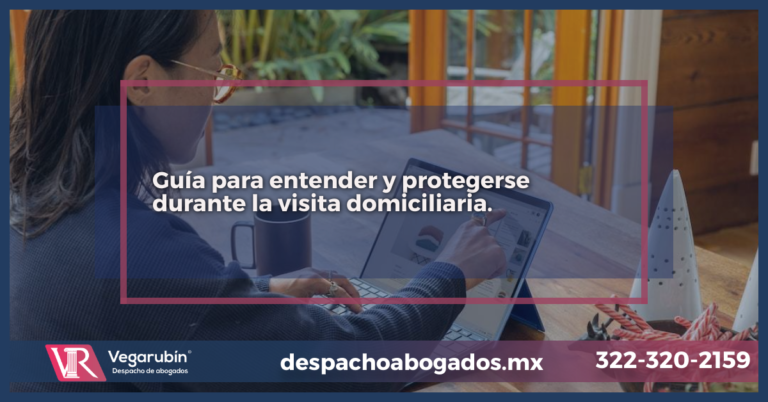 Guía para entender y protegerse durante la visita domiciliaria.
