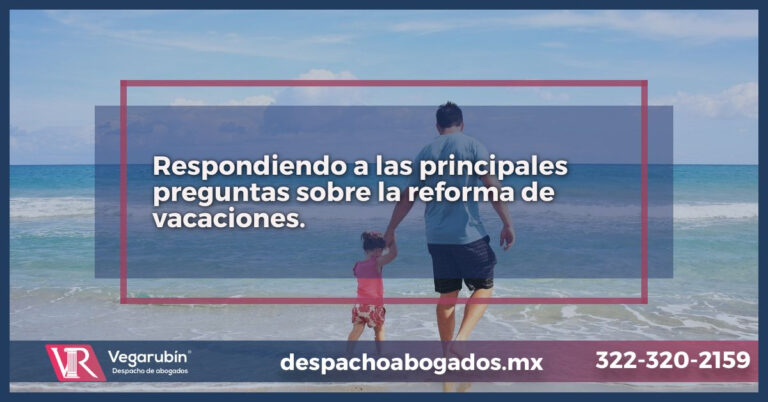 Respondiendo a las principales preguntas sobre la reforma de vacaciones.