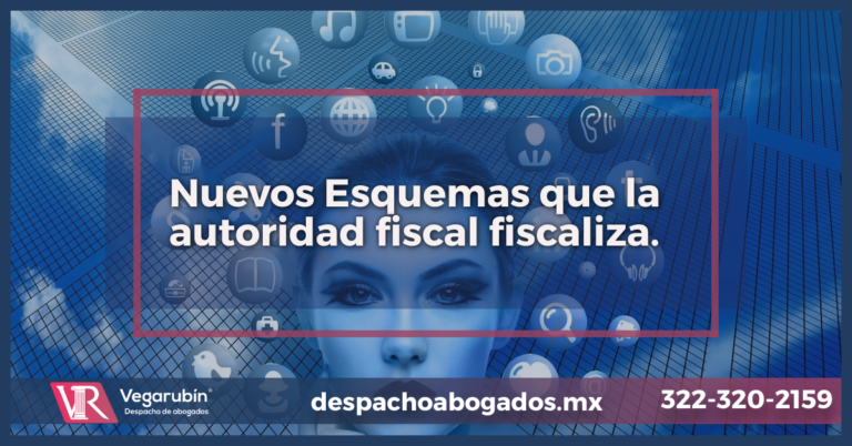 Nuevos Esquemas que la autoridad fiscal fiscaliza
